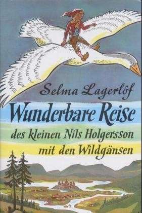 Selma Lagerlöf: Wunderbare Reise des kleinen Nils Holgersson mit den Wildgänsen